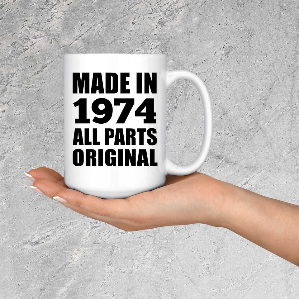 50th Birthday Made in 1974 All Parts Original - 15oz Coffee Mug