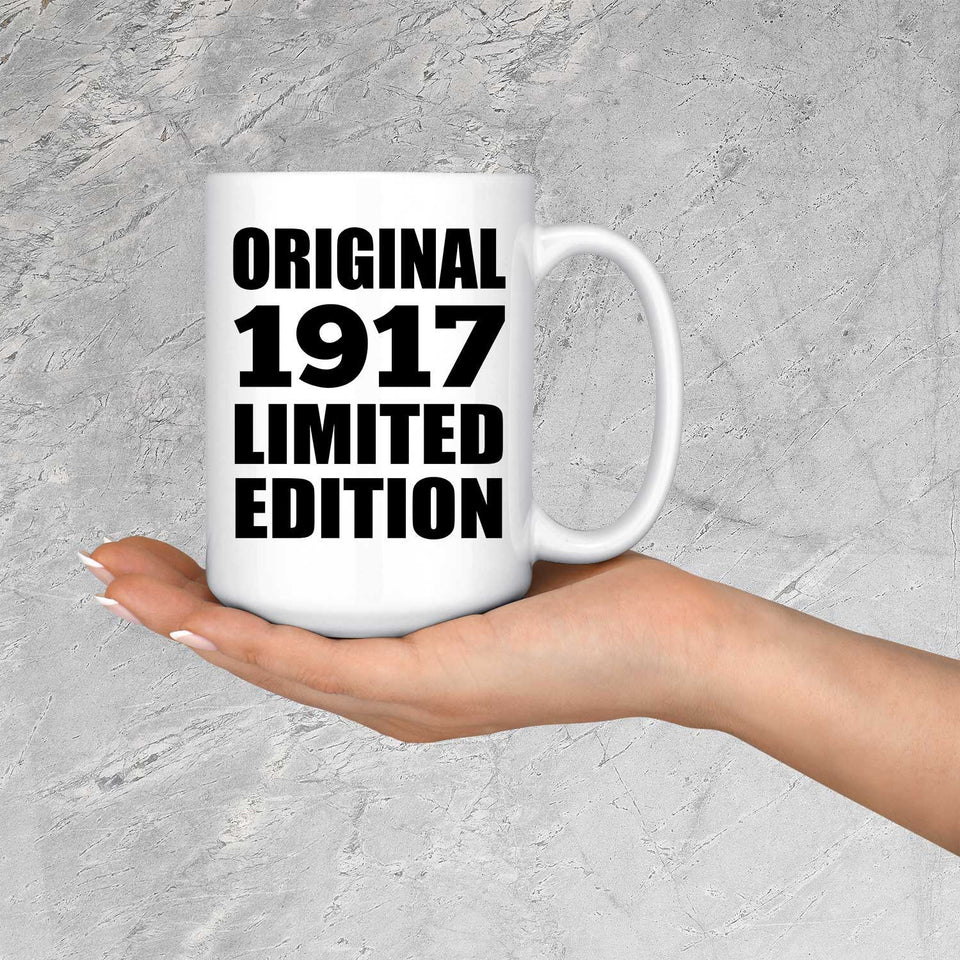 107th Birthday Original 1917 Limited Edition - 15oz Coffee Mug
