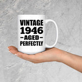 78th Birthday Vintage 1946 Aged Perfectly - 15oz Coffee Mug