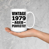 45th Birthday Vintage 1979 Aged Perfectly - 15oz Coffee Mug