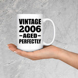 18th Birthday Vintage 2006 Aged Perfectly - 15oz Coffee Mug