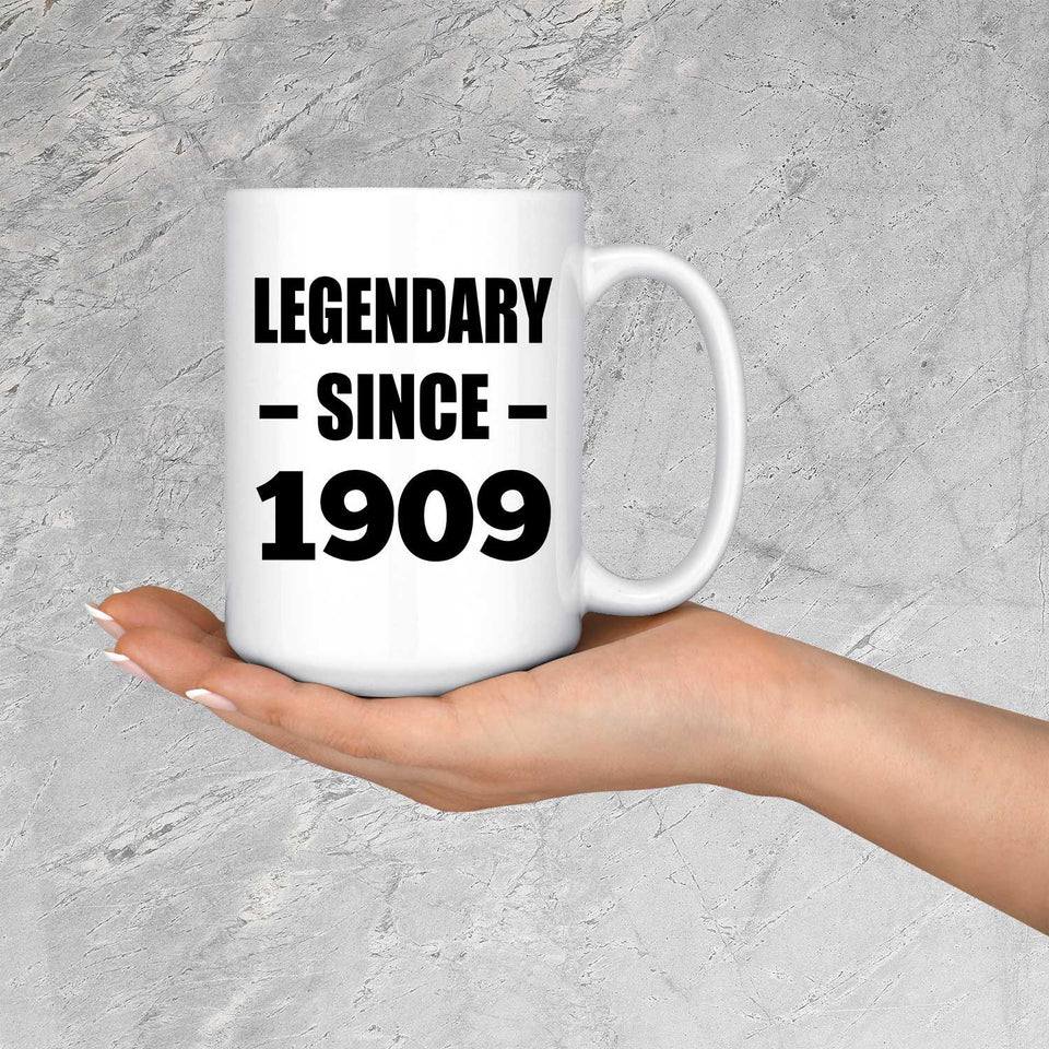 115th Birthday Legendary Since 1909 - 15oz Coffee Mug