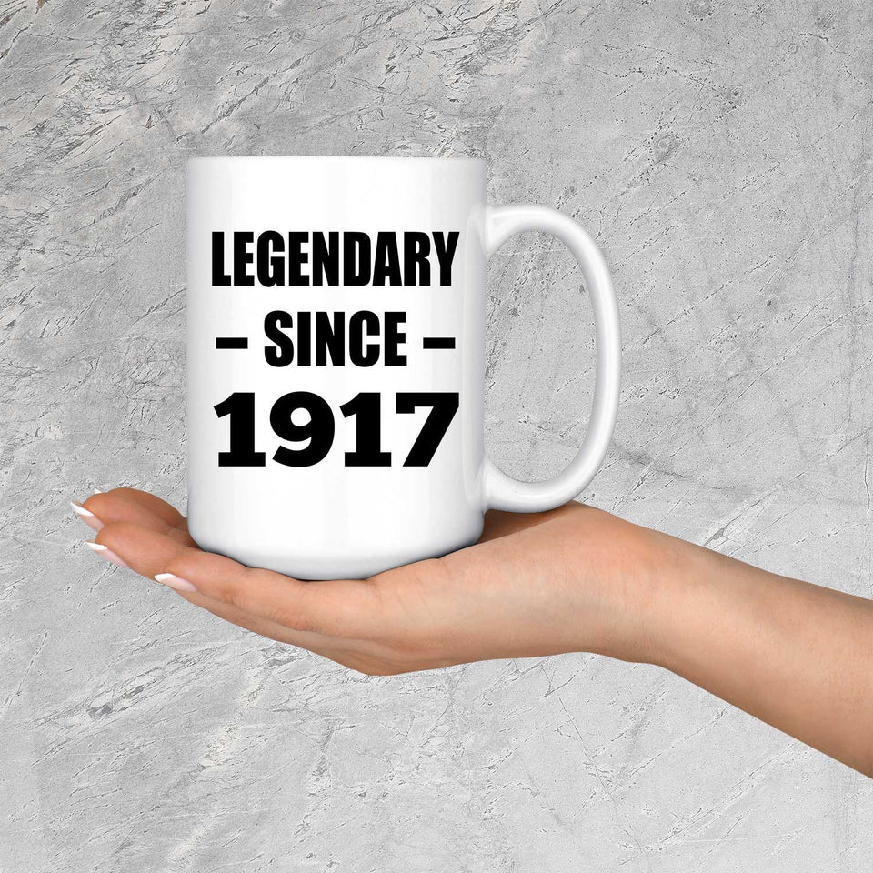 107th Birthday Legendary Since 1917 - 15oz Coffee Mug
