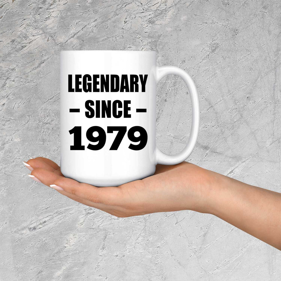 45th Birthday Legendary Since 1979 - 15oz Coffee Mug