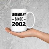 22nd Birthday Legendary Since 2002 - 15oz Coffee Mug