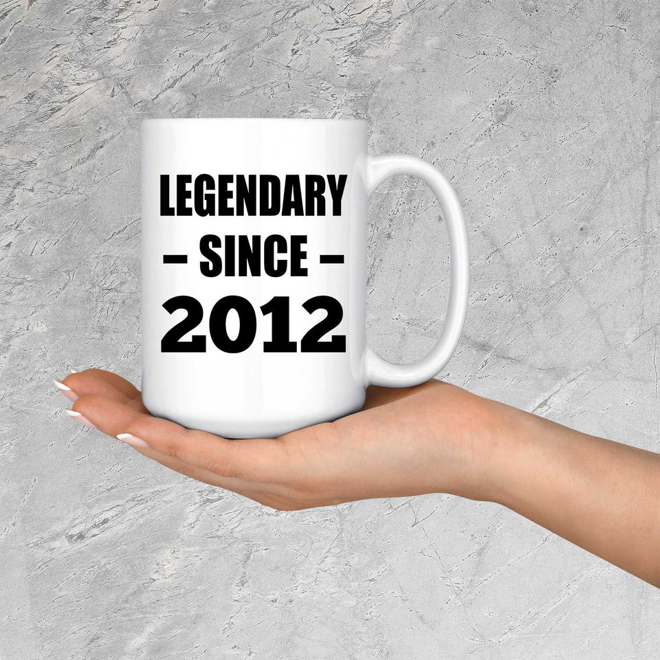 12th Birthday Legendary Since 2012 - 15oz Coffee Mug