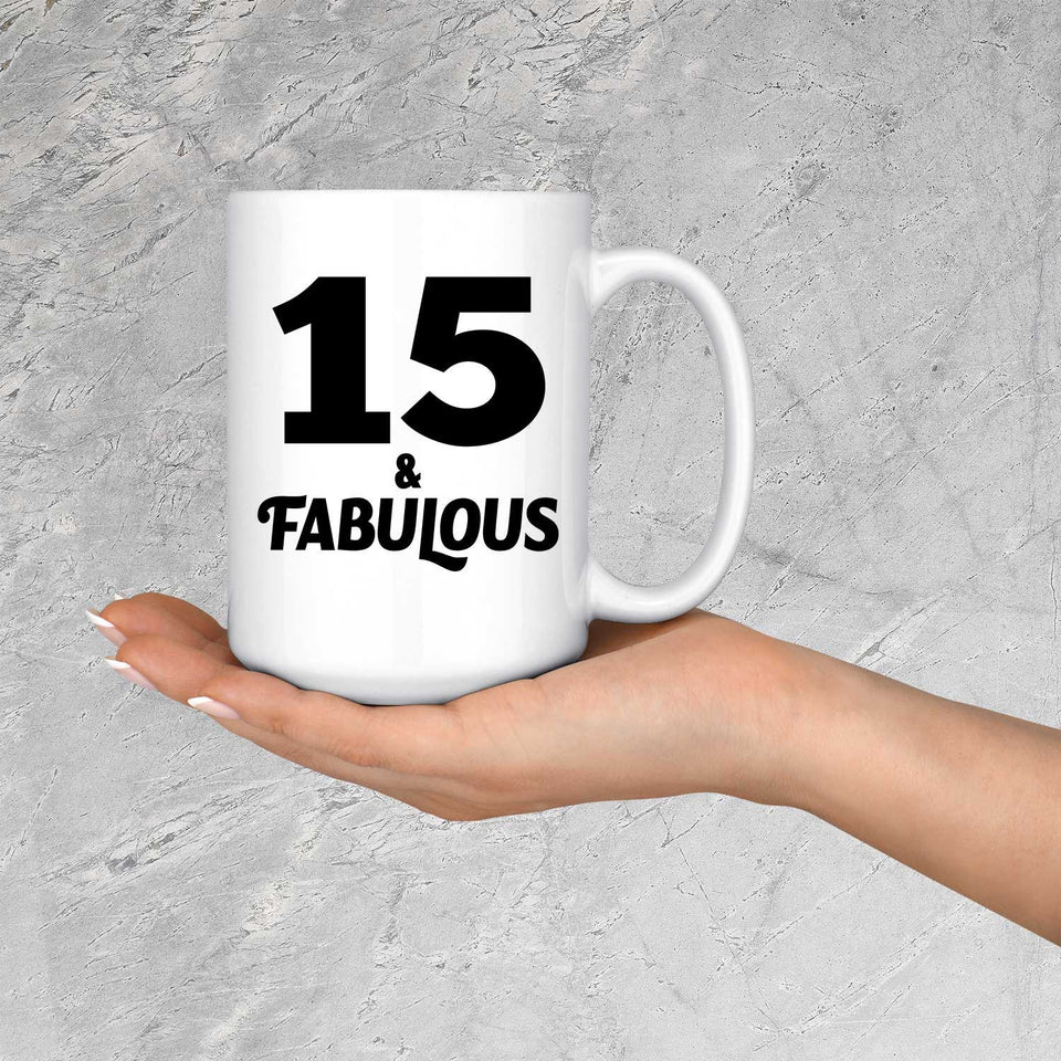 15th Birthday 15 & Fabulous - 15oz Coffee Mug
