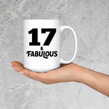 17th Birthday 17 & Fabulous - 15oz Coffee Mug