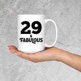 29th Birthday 29 & Fabulous - 15oz Coffee Mug