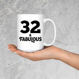32nd Birthday 32 & Fabulous - 15oz Coffee Mug