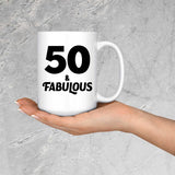 50th Birthday 50 & Fabulous - 15oz Coffee Mug