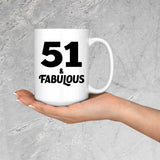 51st Birthday 51 & Fabulous - 15oz Coffee Mug