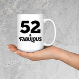 52nd Birthday 52 & Fabulous - 15oz Coffee Mug