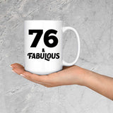 76th Birthday 76 & Fabulous - 15oz Coffee Mug