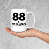 88th Birthday 88 & Fabulous - 15oz Coffee Mug