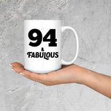 94th Birthday 94 & Fabulous - 15oz Coffee Mug