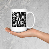 100th Birthday 100 Years 1200 Months 36525 Days Of Awesome - 15oz Coffee Mug