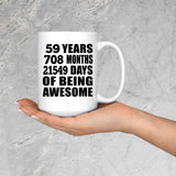 59th Birthday 59 Years 708 Months 21549 Days Of Awesome - 15oz Coffee Mug