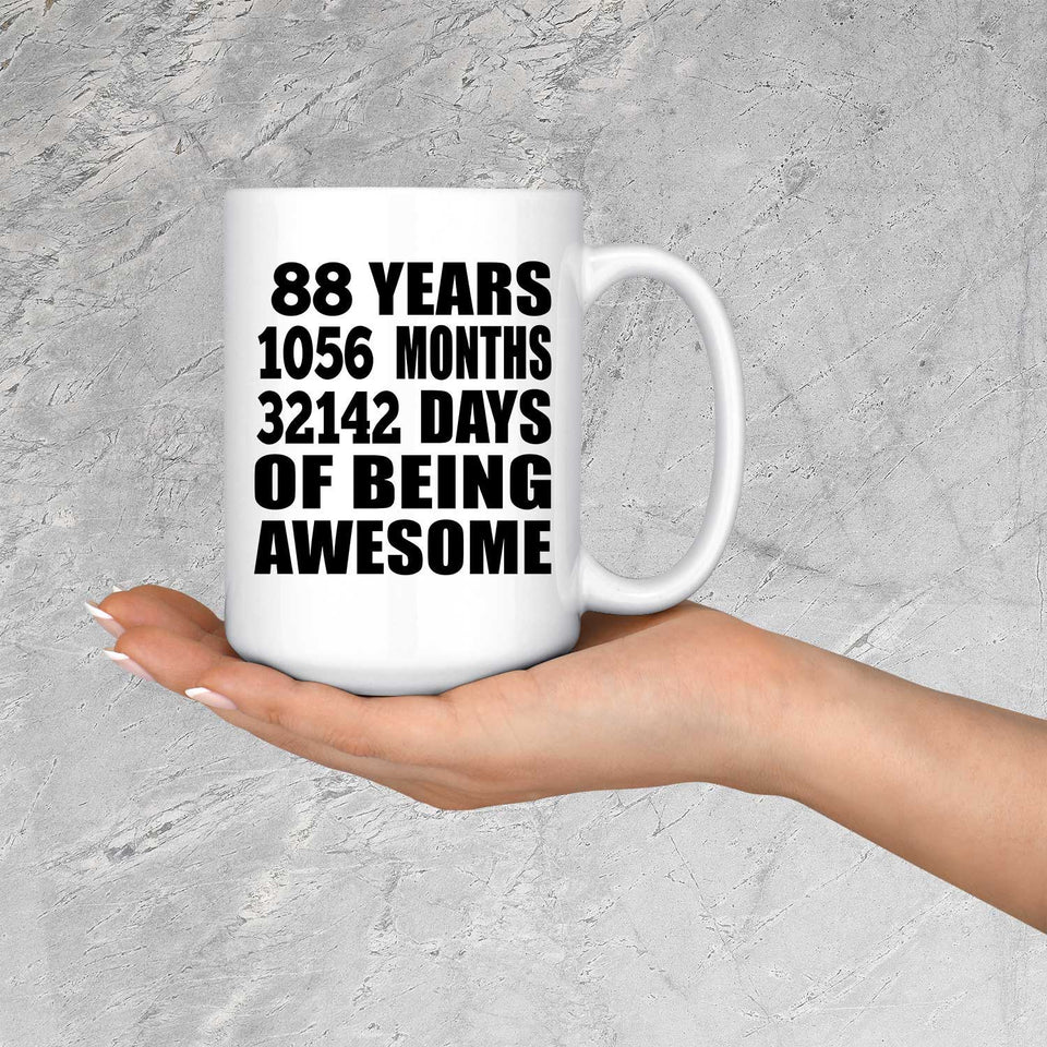 88th Birthday 88 Years 1056 Months 32142 Days Of Awesome - 15oz Coffee Mug
