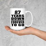 87th Anniversary 87 Years Down Forever to Go - 15oz Coffee Mug