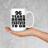 96th Anniversary 96 Years Down Forever to Go - 15oz Coffee Mug