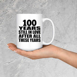 100th Anniversary 100 Years Still In Love After These Years - 15oz Coffee Mug