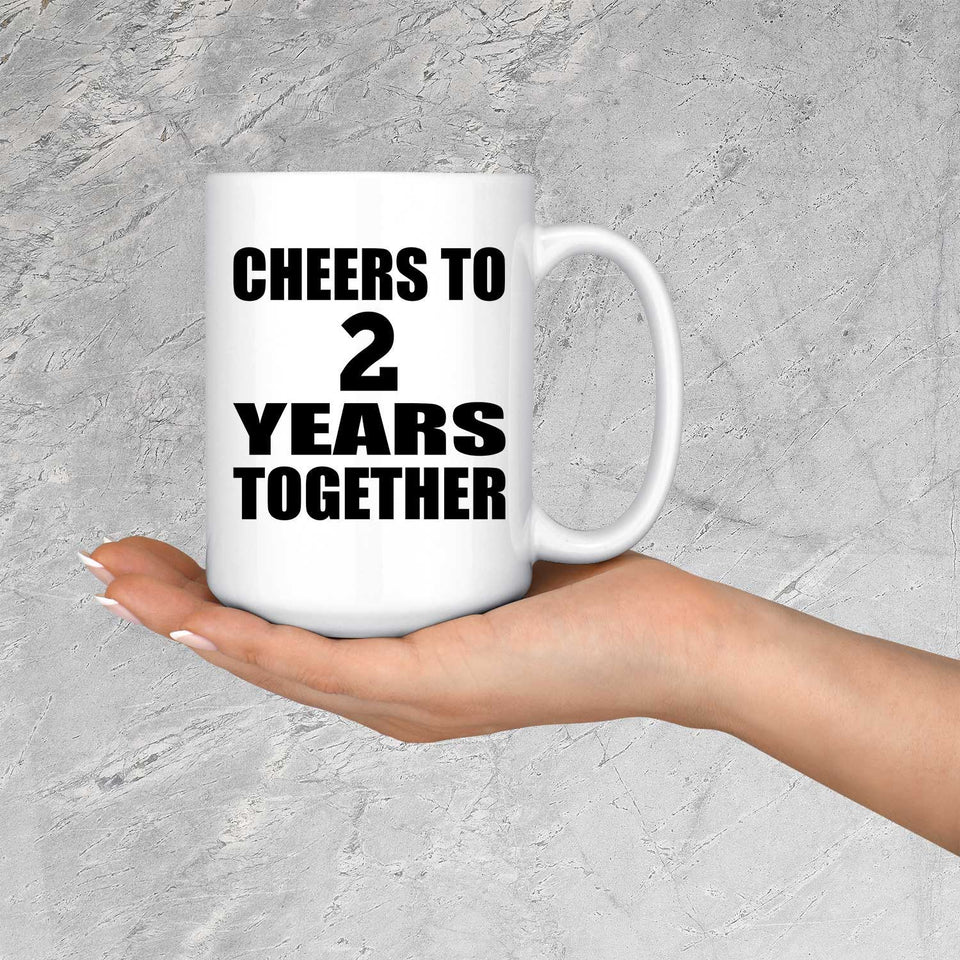 2nd Anniversary Cheers To 2 Years Together - 15oz Coffee Mug