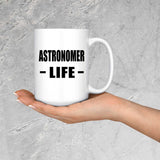 Astronomer Life - 15oz Coffee Mug