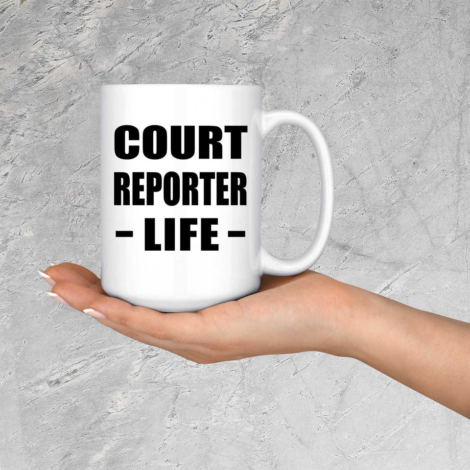 Court Reporter Life - 15oz Coffee Mug