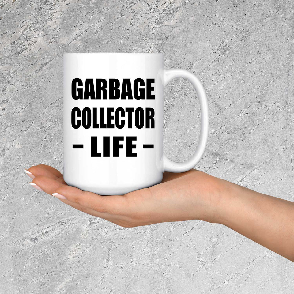 Garbage Collector Life - 15oz Coffee Mug