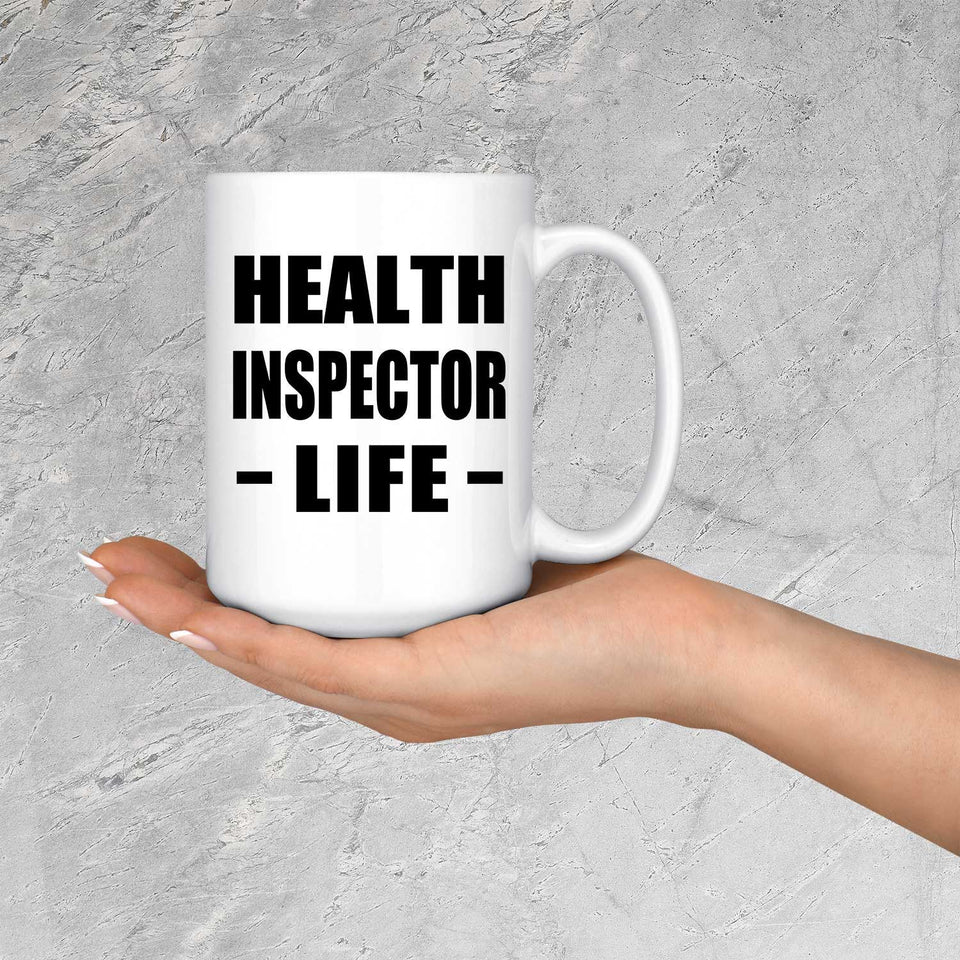 Health Inspector Life - 15oz Coffee Mug