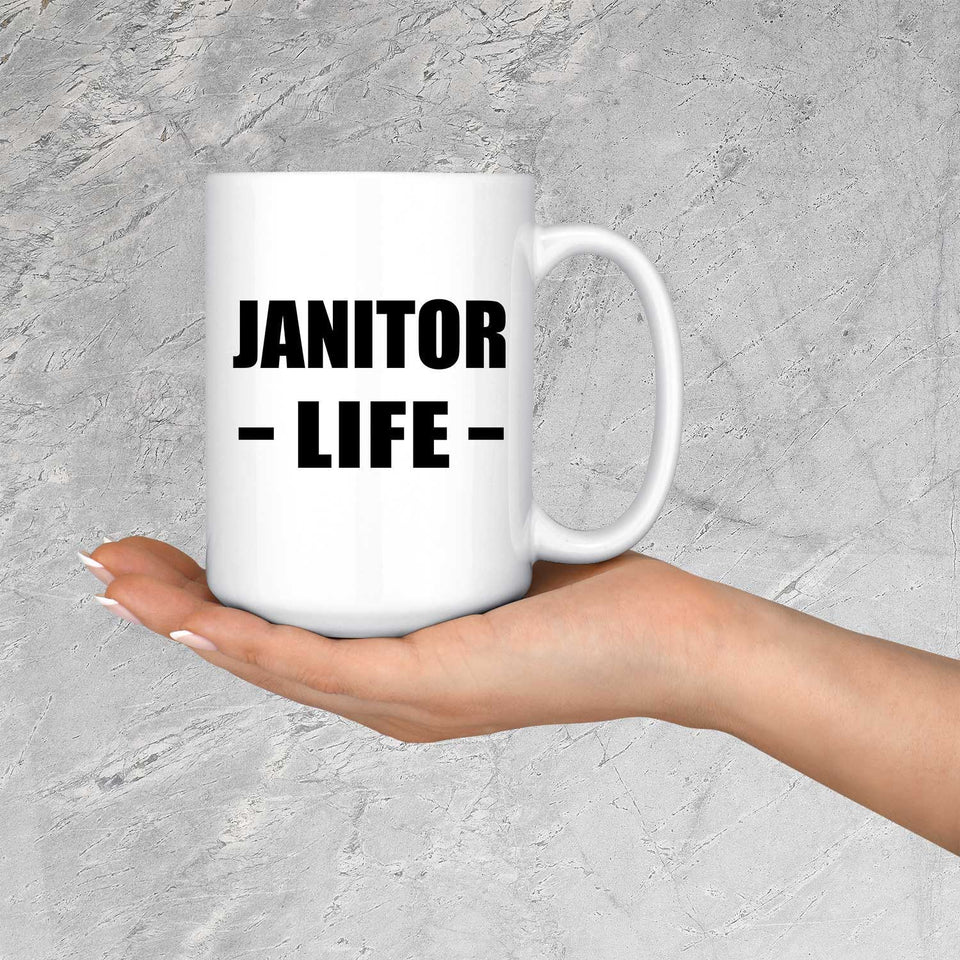 Janitor Life - 15oz Coffee Mug