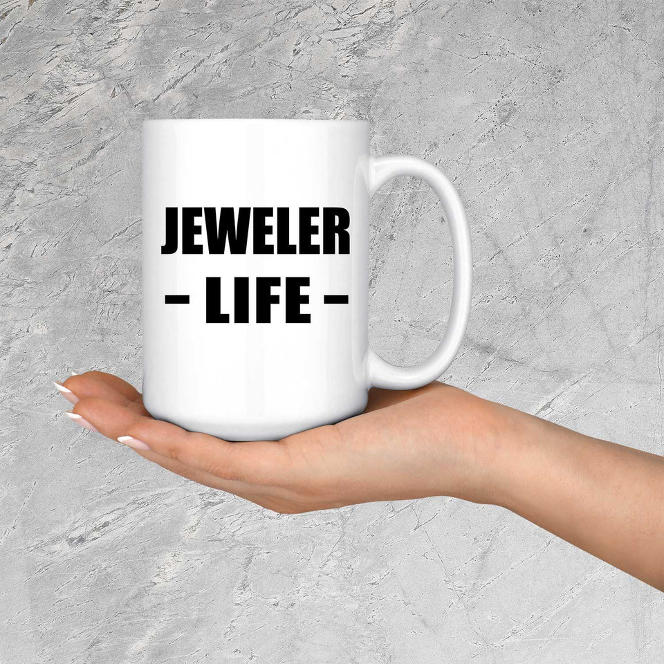 Jeweler Life - 15oz Coffee Mug