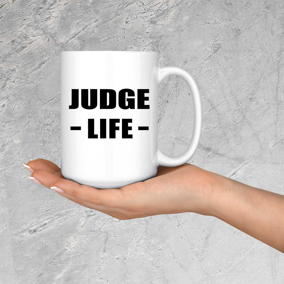 Judge Life - 15oz Coffee Mug