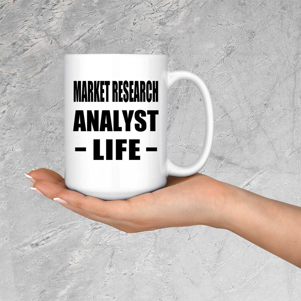 Market Research Analyst Life - 15oz Coffee Mug