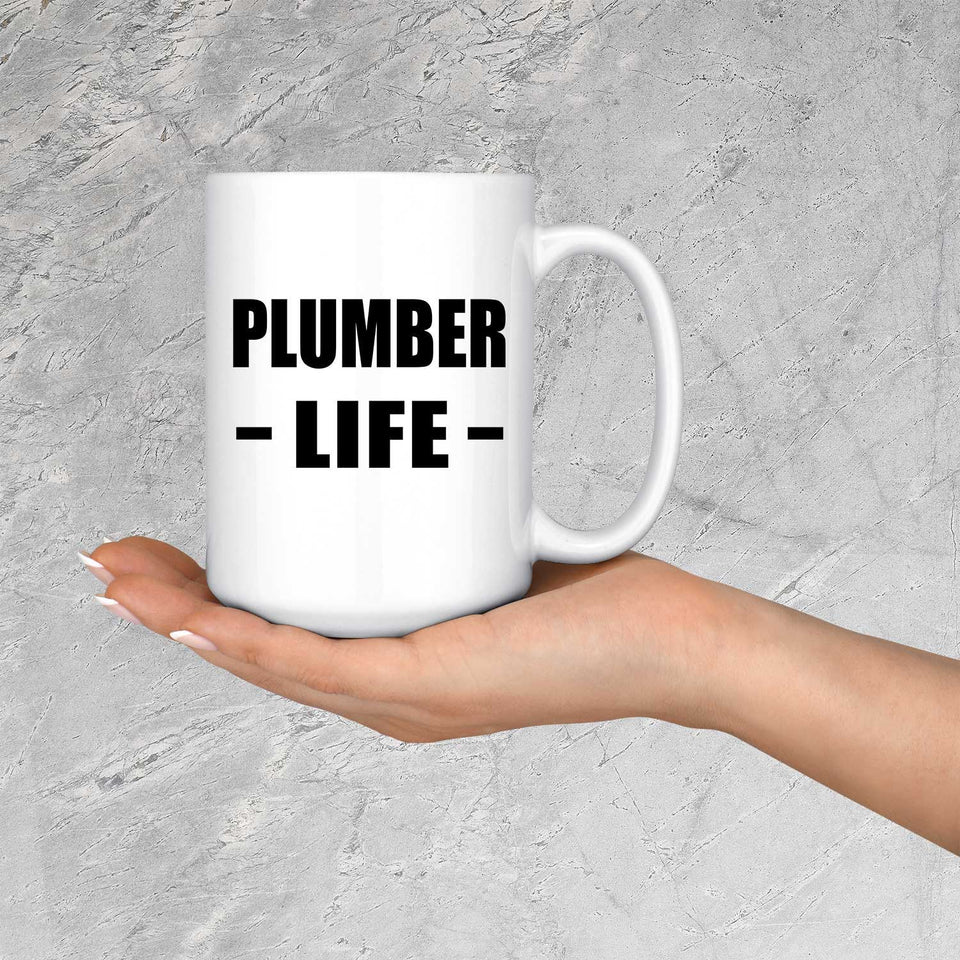Plumber Life - 15oz Coffee Mug