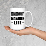 Social Community Manager Life - 15oz Coffee Mug
