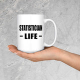 Statistician Life - 15oz Coffee Mug