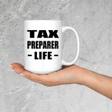 Tax Preparer Life - 15oz Coffee Mug