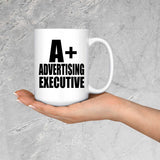 A+ Advertising Executive - 15oz Coffee Mug
