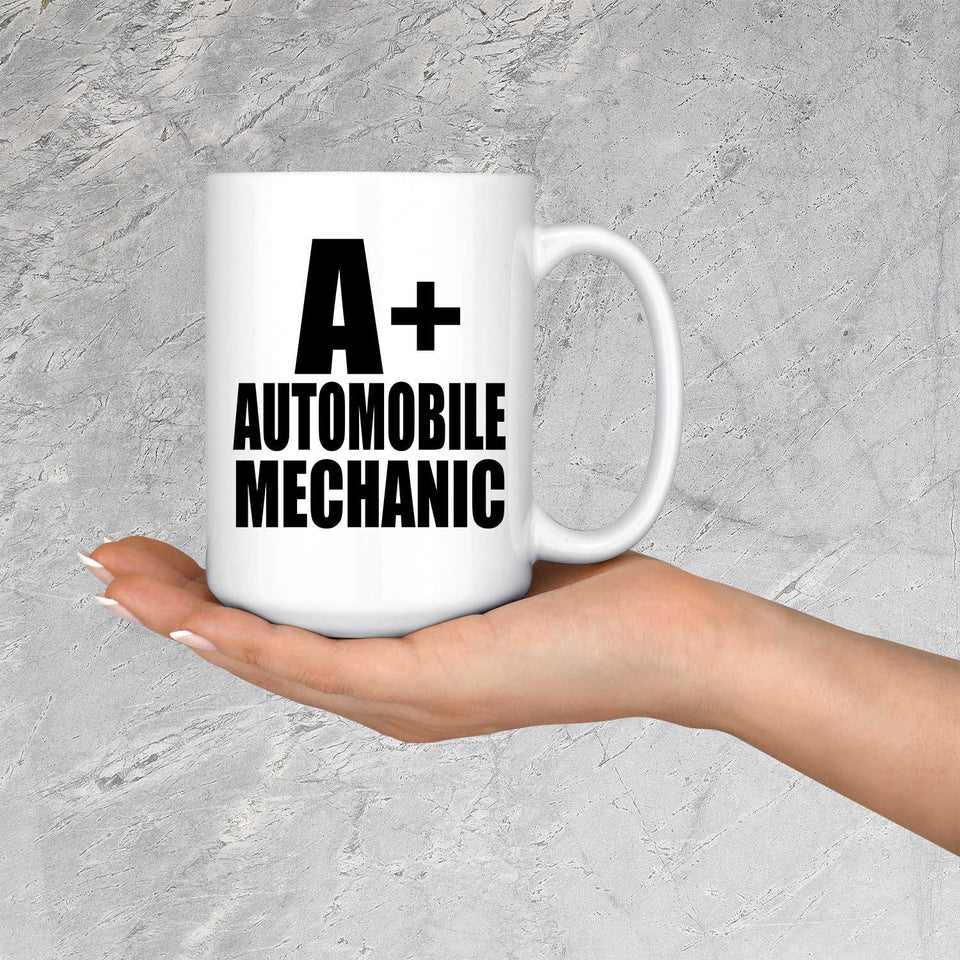 A+ Automobile Mechanic - 15oz Coffee Mug