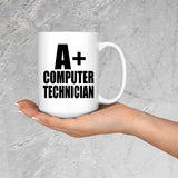 A+ Computer Technician - 15oz Coffee Mug