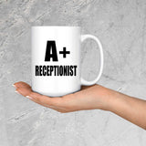 A+ Receptionist - 15oz Coffee Mug