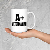 A+ Veterinarian - 15oz Coffee Mug