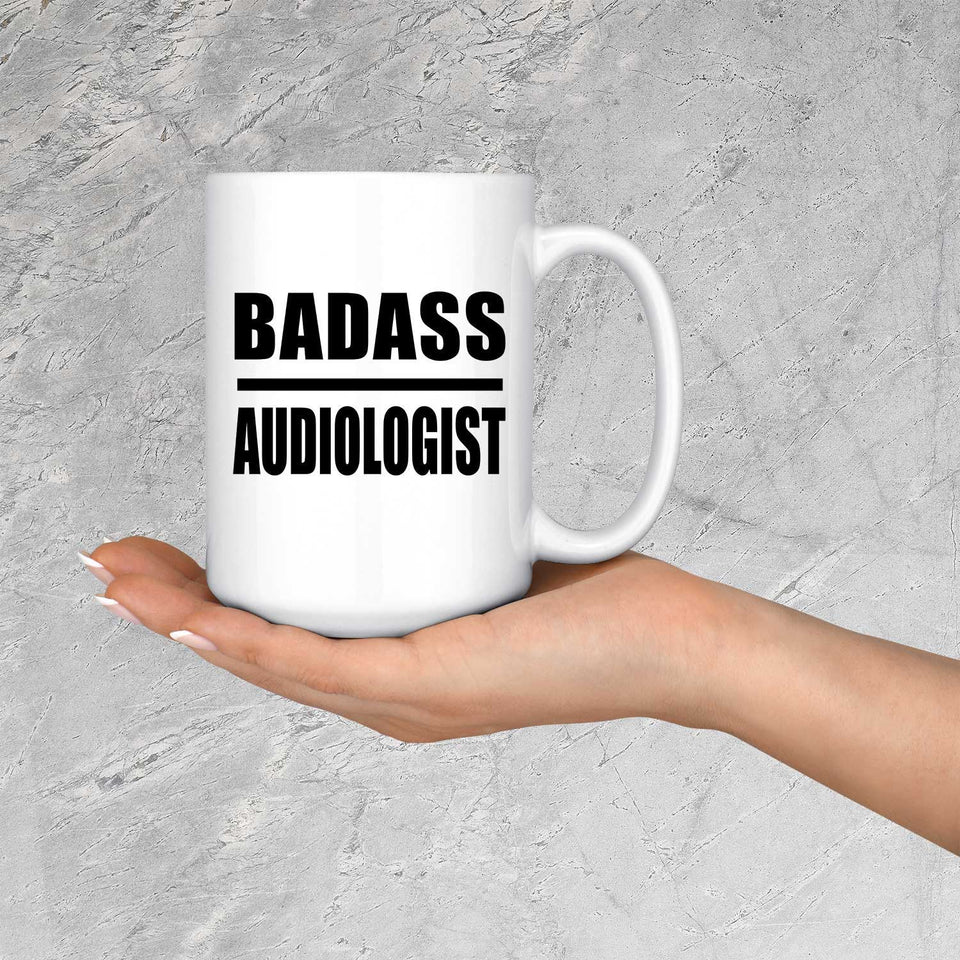 Badass Audiologist - 15oz Coffee Mug