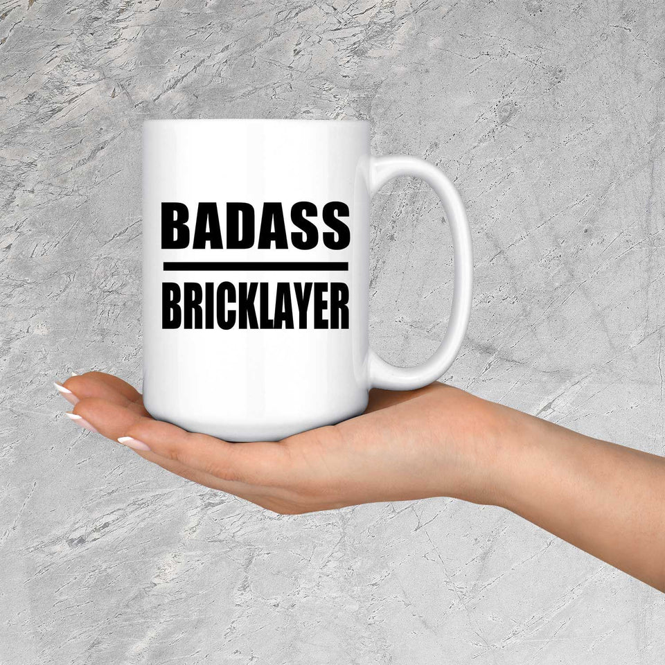 Badass Bricklayer - 15oz Coffee Mug