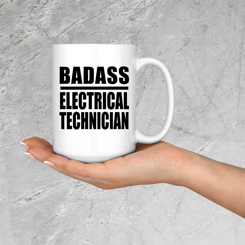 Badass Electrical Technician - 15oz Coffee Mug