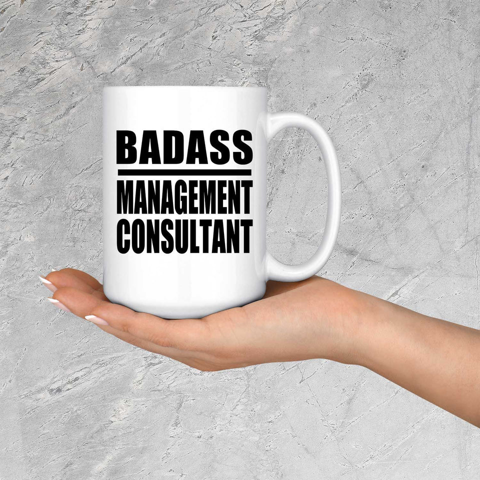 Badass Management Consultant - 15oz Coffee Mug