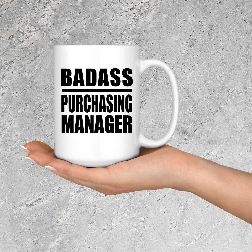Badass Purchasing Manager - 15oz Coffee Mug