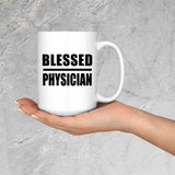 Blessed Physician - 15oz Coffee Mug